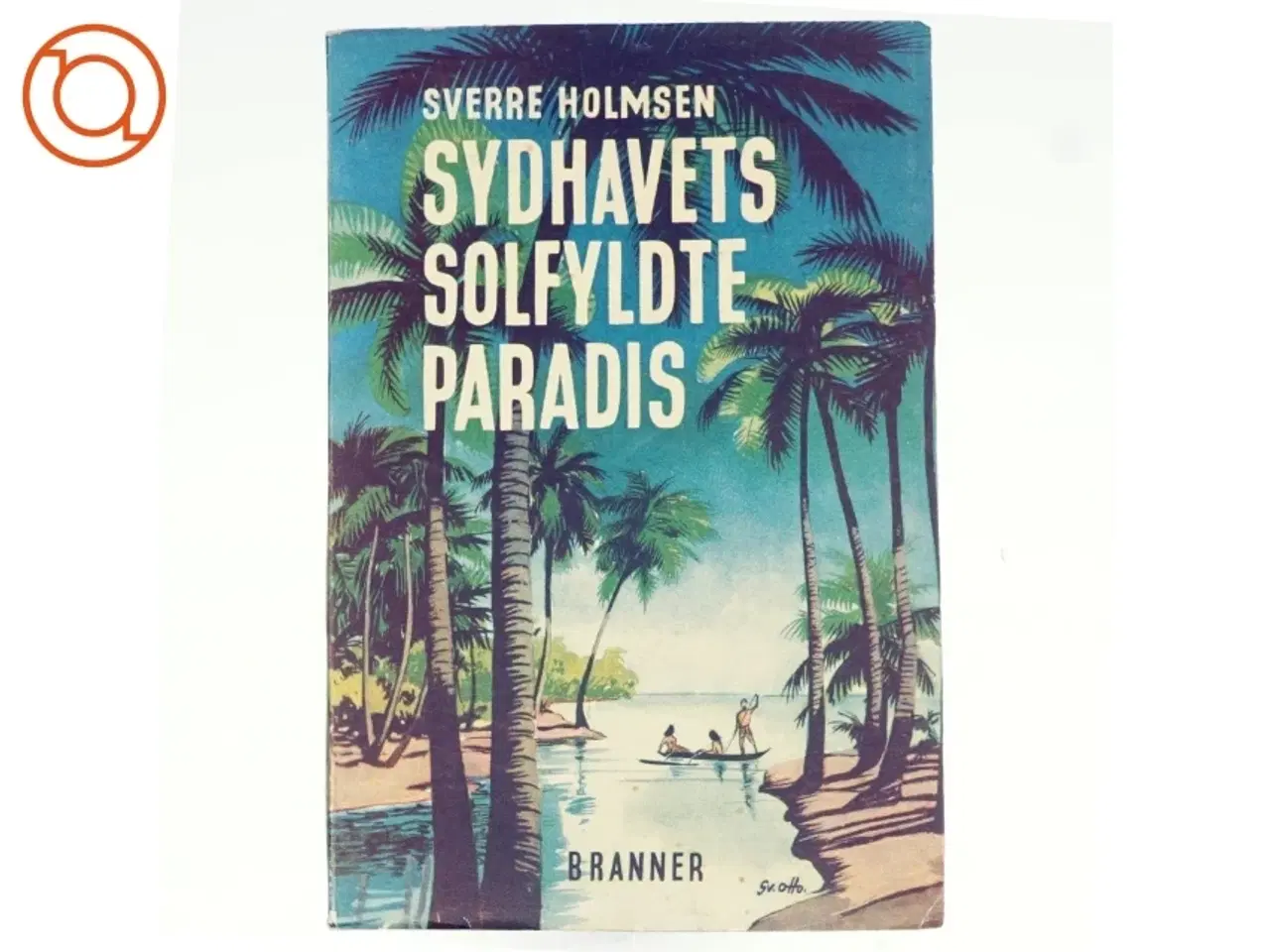 Billede 1 - Sydhavets solfyldte paradis af Sverre Holmsen (bog)