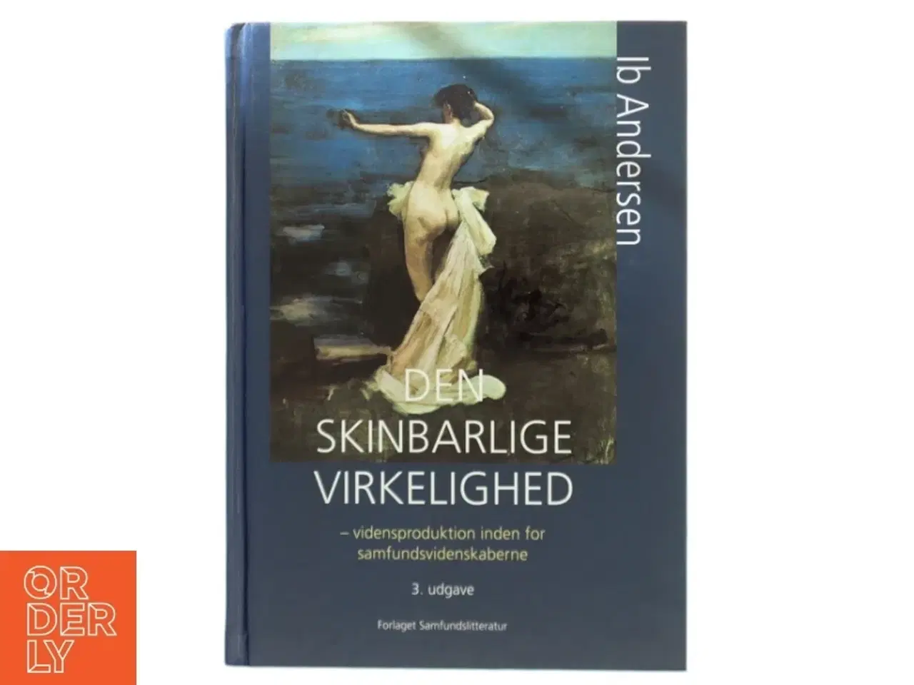 Billede 1 - Den skinbarlige virkelighed af Ib Andersen (f. 1943) (Bog)