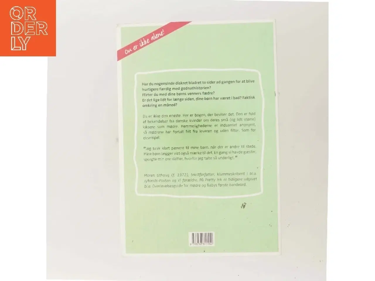 Billede 3 - 100 hemmeligheder om at være mor : danske mødre går til bekendelse af Maren Uthaug (Bog)