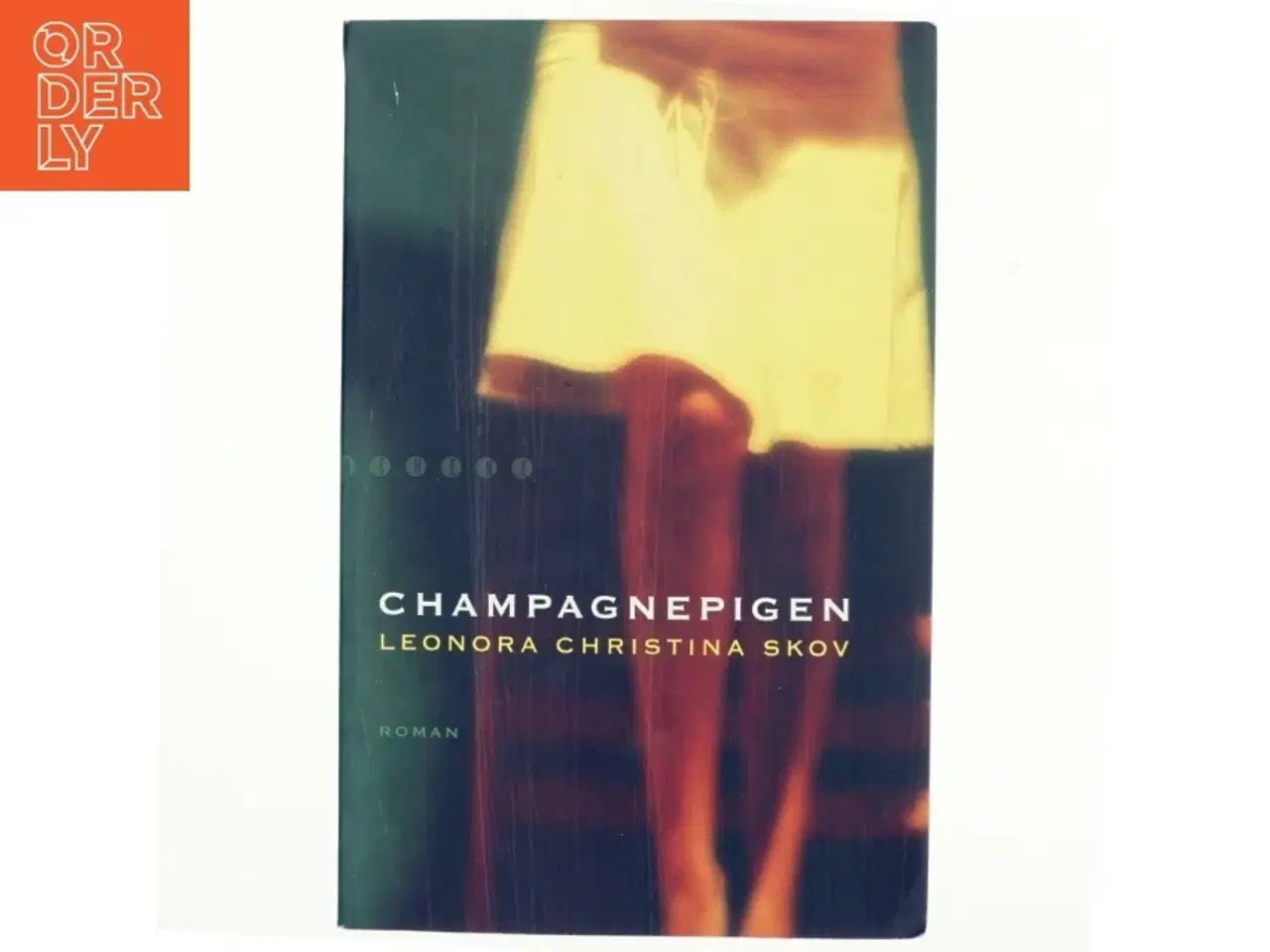 Billede 1 - Champagnepigen : roman af Leonora Christina Skov (Bog)