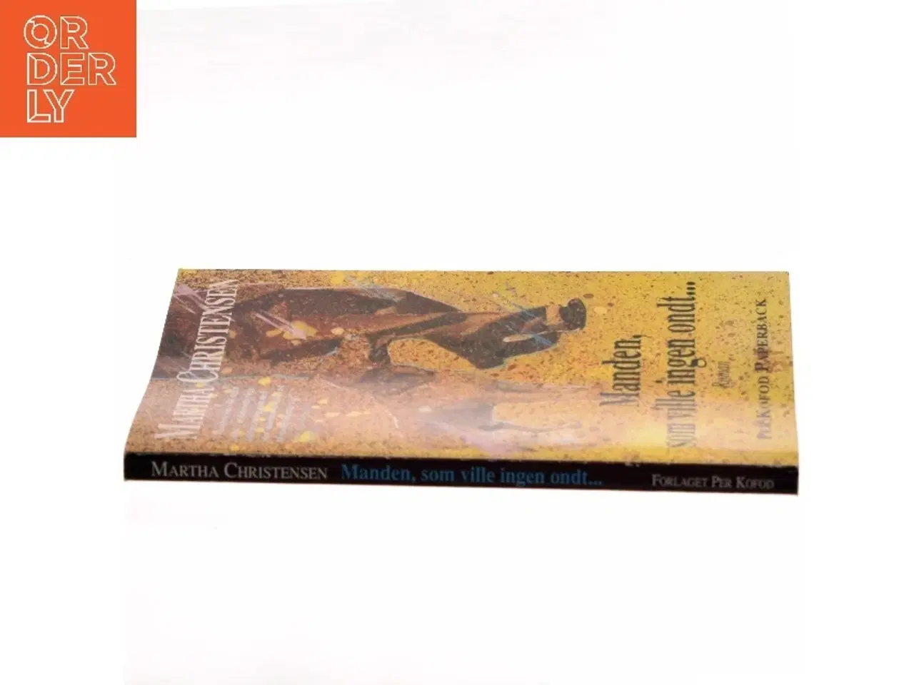 Billede 2 - Manden, som ville ingen ondt... af Martha Christensen (Bog)
