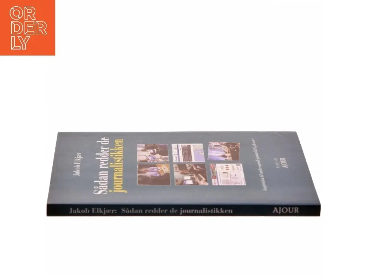 Billede 2 - Sådan redder de journalistikken : inspiration til undersøgende journalistik på nettet af Jakob Elkjær (Bog)