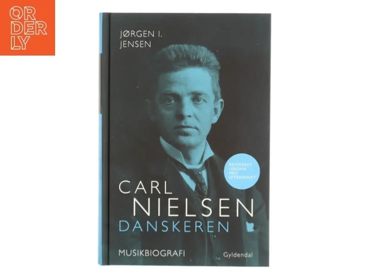 Billede 1 - Carl Nielsen - danskeren : musikbiografi af Jørgen I. Jensen (f. 1944) (Bog)