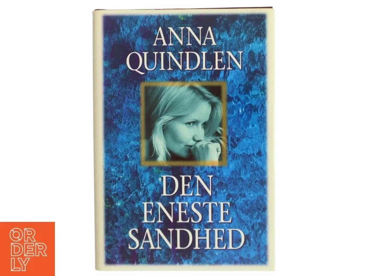 Billede 1 - Den eneste sandhed af Anna Quindlen
