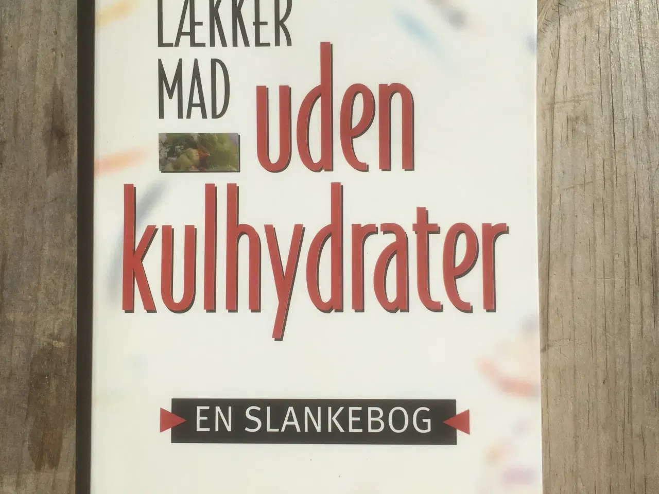 Billede 1 - Lækker mad uden kulhydrater – En slankebog