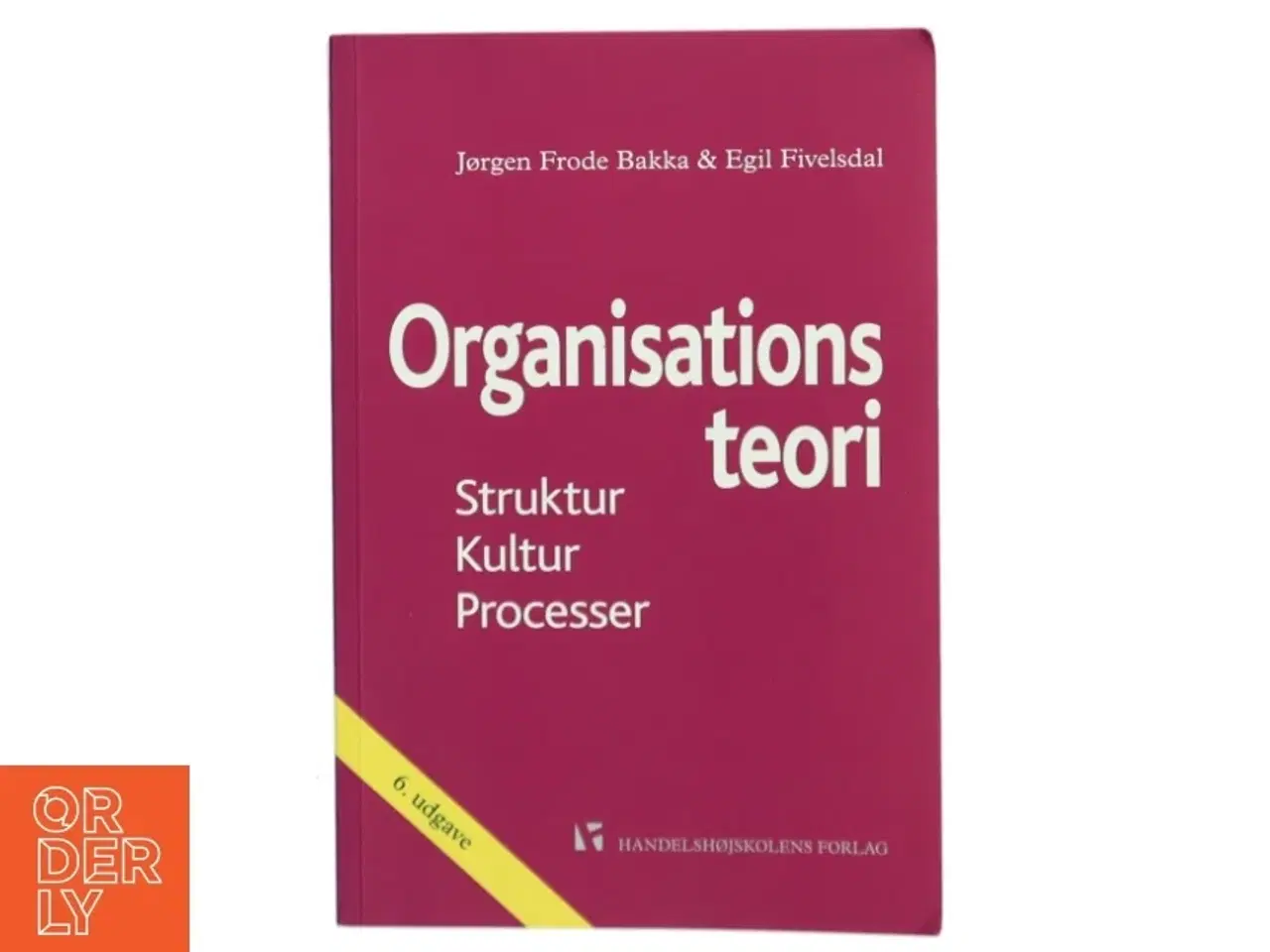 Billede 1 - Organisationsteori : struktur, kultur, processer af Egil Fivelsdal (Bog)