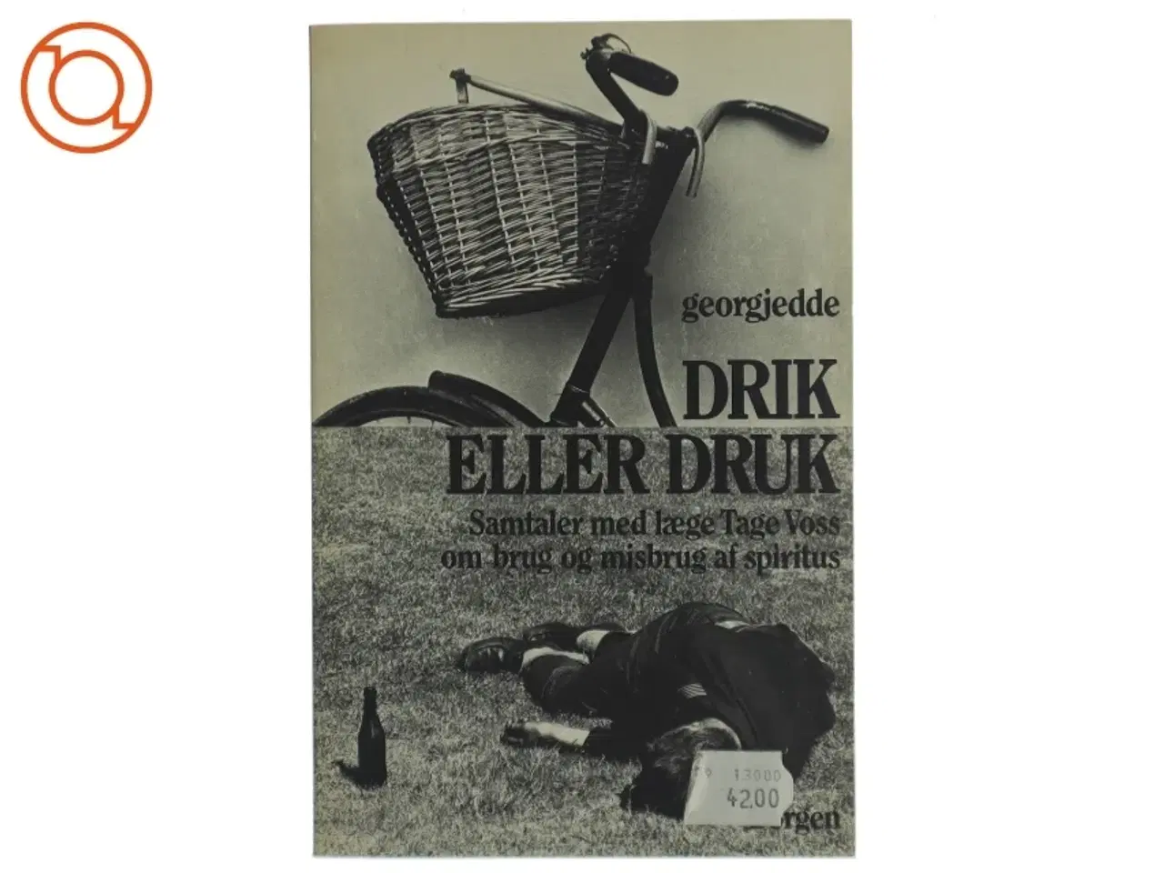 Billede 1 - Drik eller Druk Af Georgjedde (Bog) fra Borgen forlag
