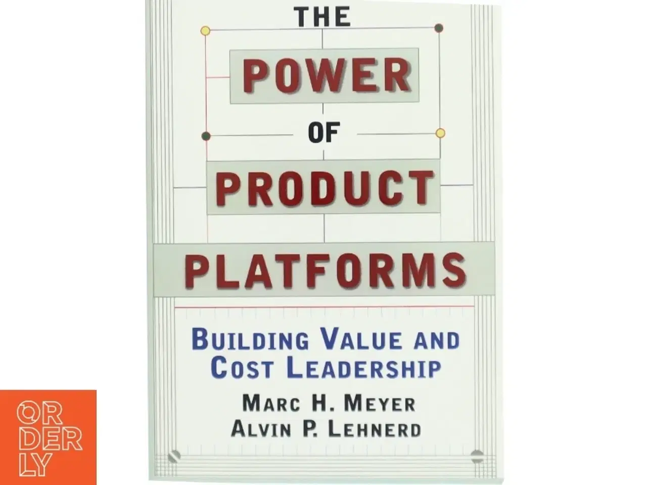 Billede 1 - The power of product platforms : building value and cost leadership af Marc H. Meyer (Bog)