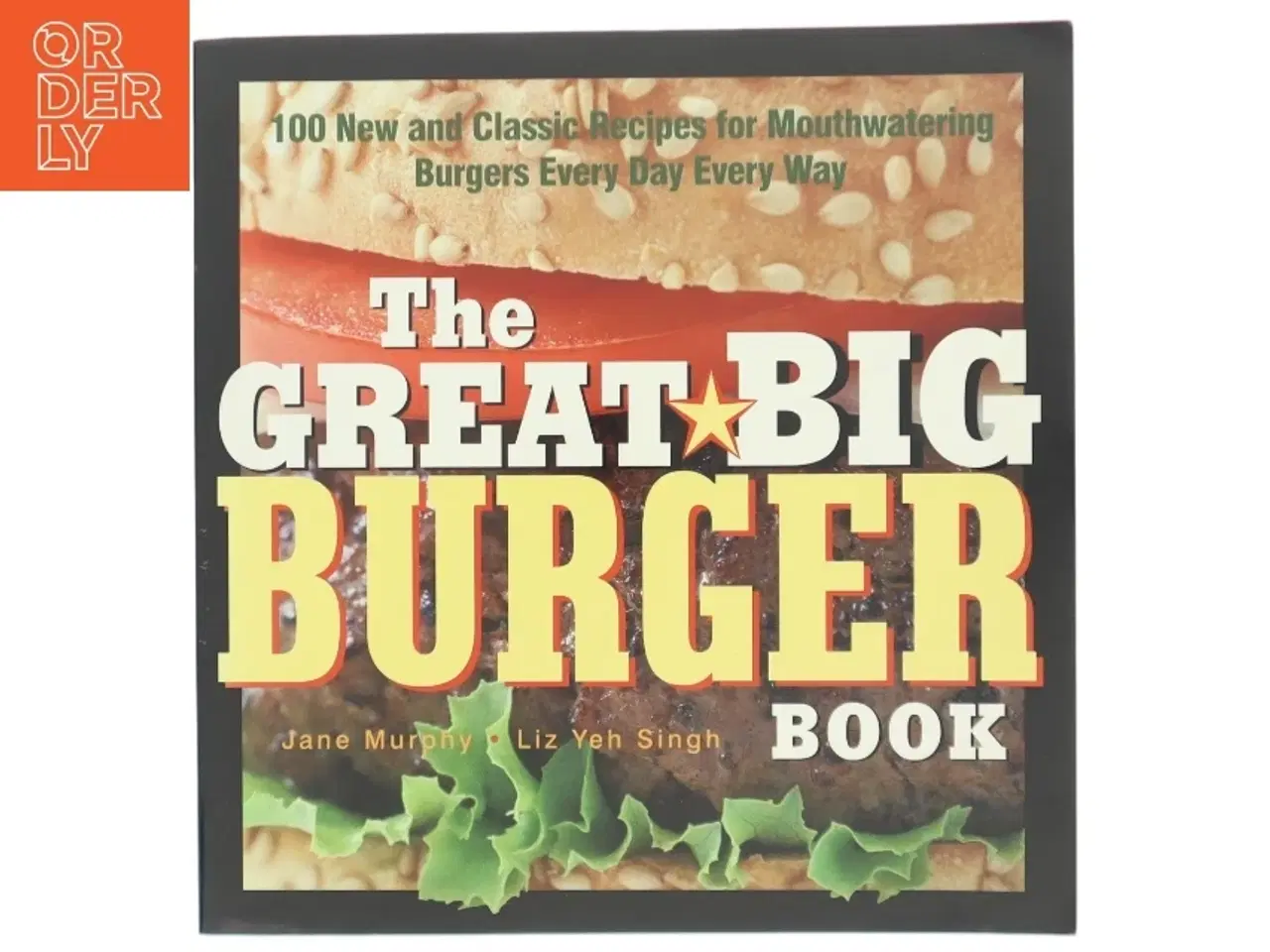 Billede 1 - The Great Big Burger Book af Jane Murphy, Liz Yeh Singh (Bog)