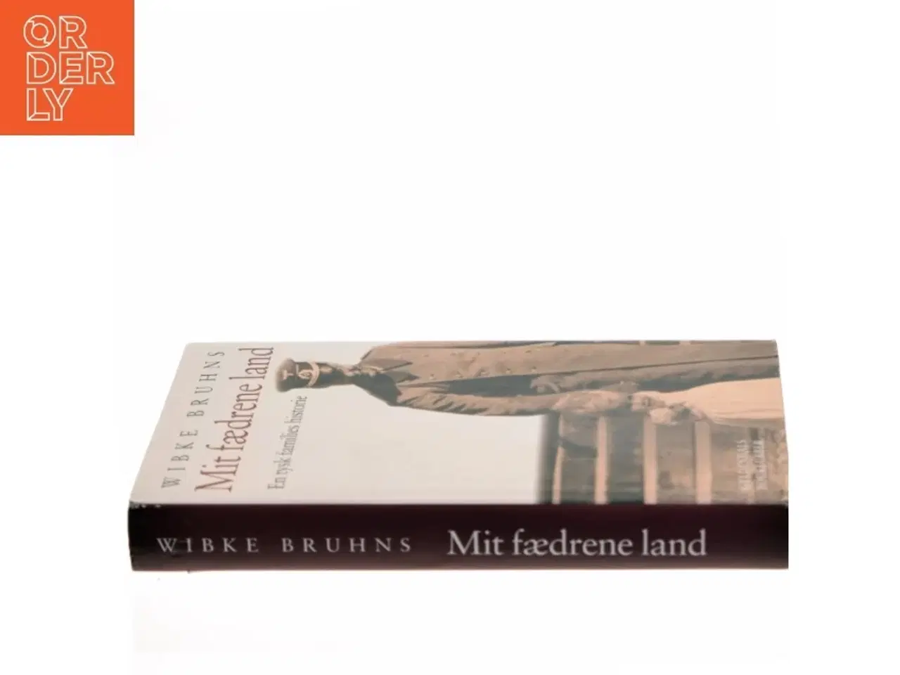 Billede 2 - Mit fædrene land : en tysk families historie af Wibke Bruhns (Bog)