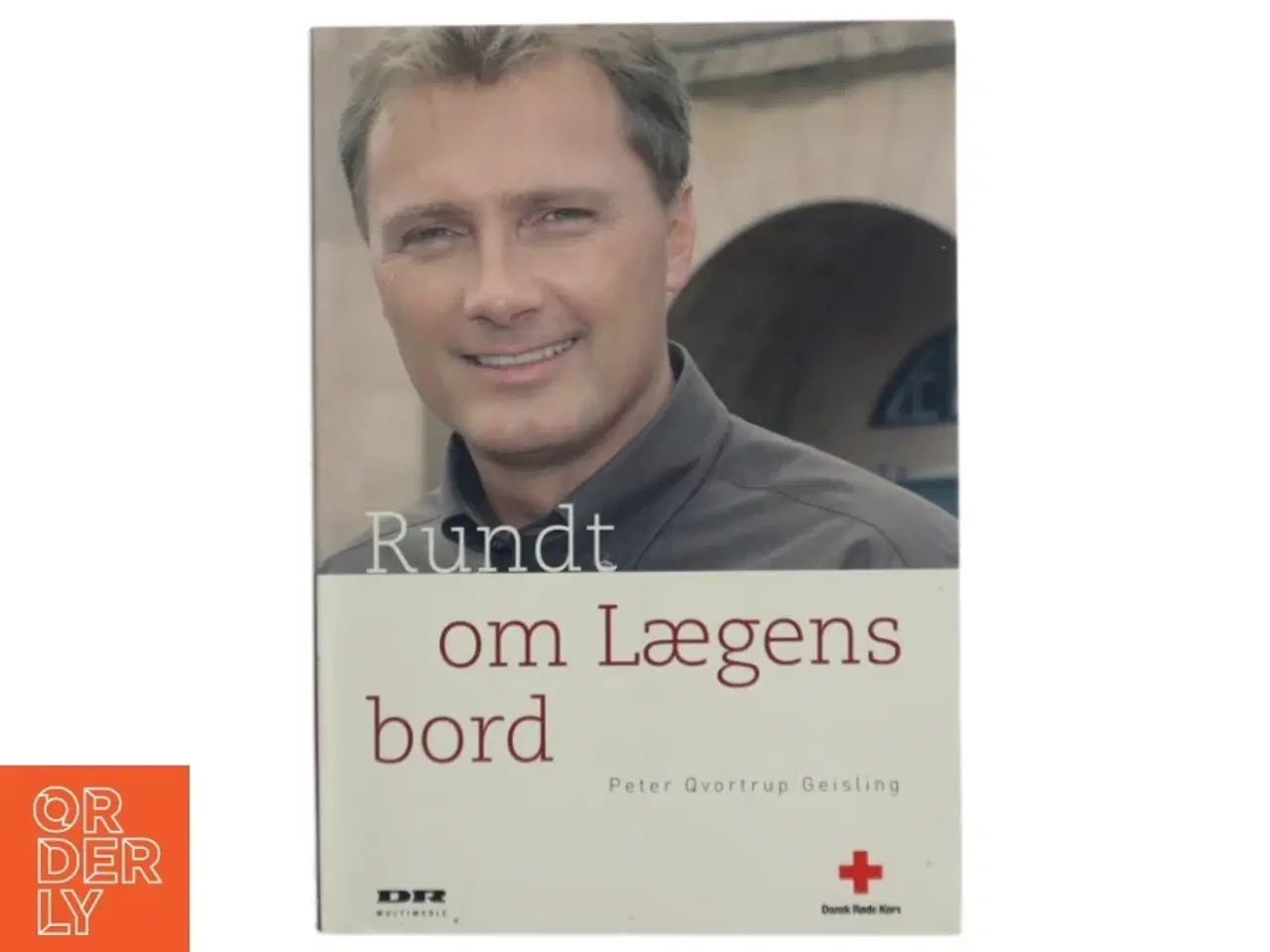 Billede 1 - Rundt om Lægens bord af Peter Qvortrup Geisling (Bog)