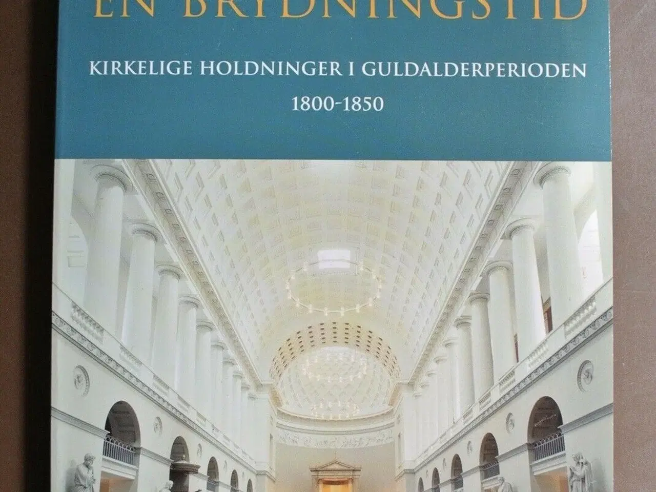 Billede 1 - en brydningstid - kirkelige holdninger i guldalder