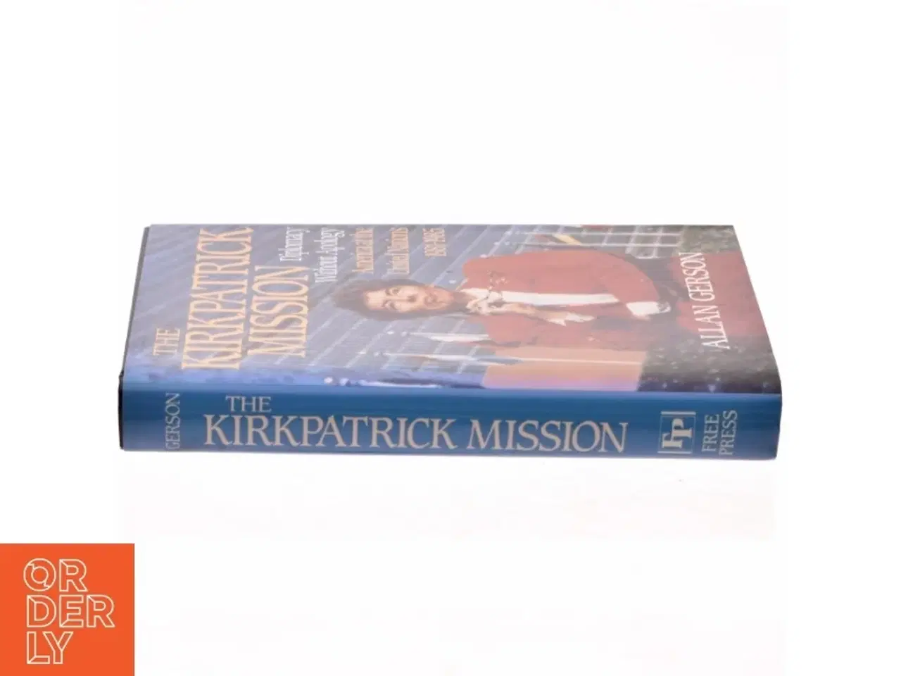 Billede 2 - Kirkpatrick Mission (Diplomacy Wo Apology Ame at the United Nations 1981 to 85 af Gerson (Bog)