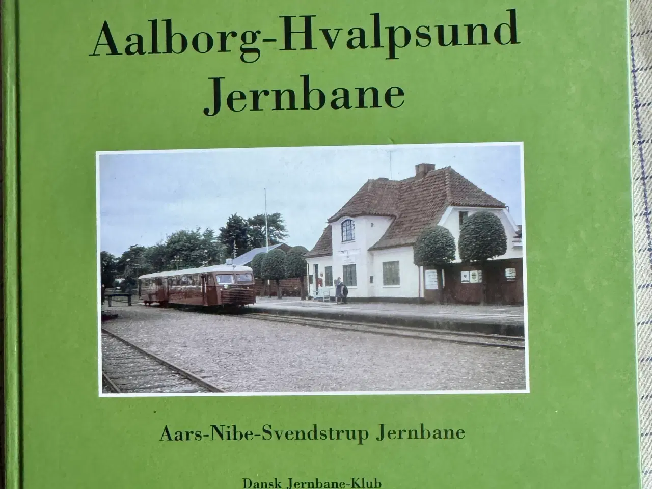 Billede 1 - Aalborg - Hvalpsund Jernbane bog