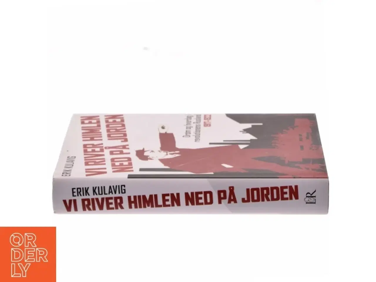Billede 2 - Vi river himlen ned på jorden : drøm og hverdag i revolutionens Rusland 1917-1922 af Erik Kulavig (Bog)