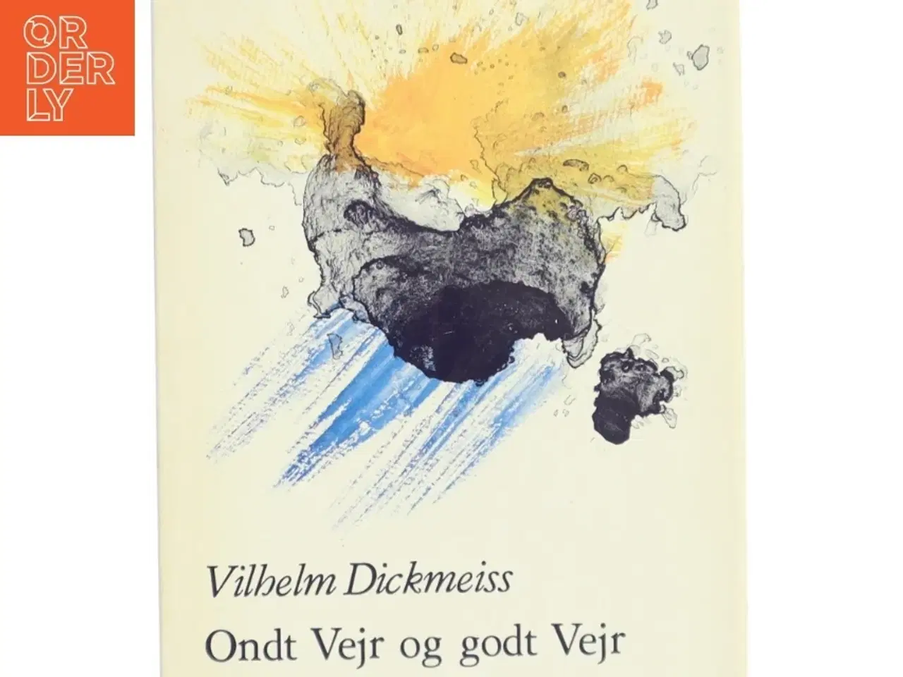 Billede 1 - Selvbiografi &#39;Ondt Vejr og godt Vejr&#39; af Vilhelm Dickmeiss