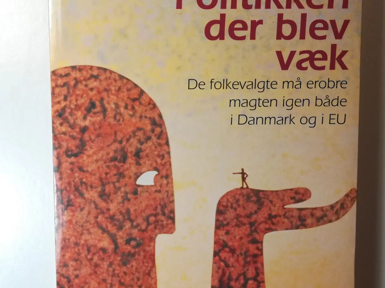 Billede 1 - Politikken der blev væk, af Kr. S. Jørgensen m.fl.