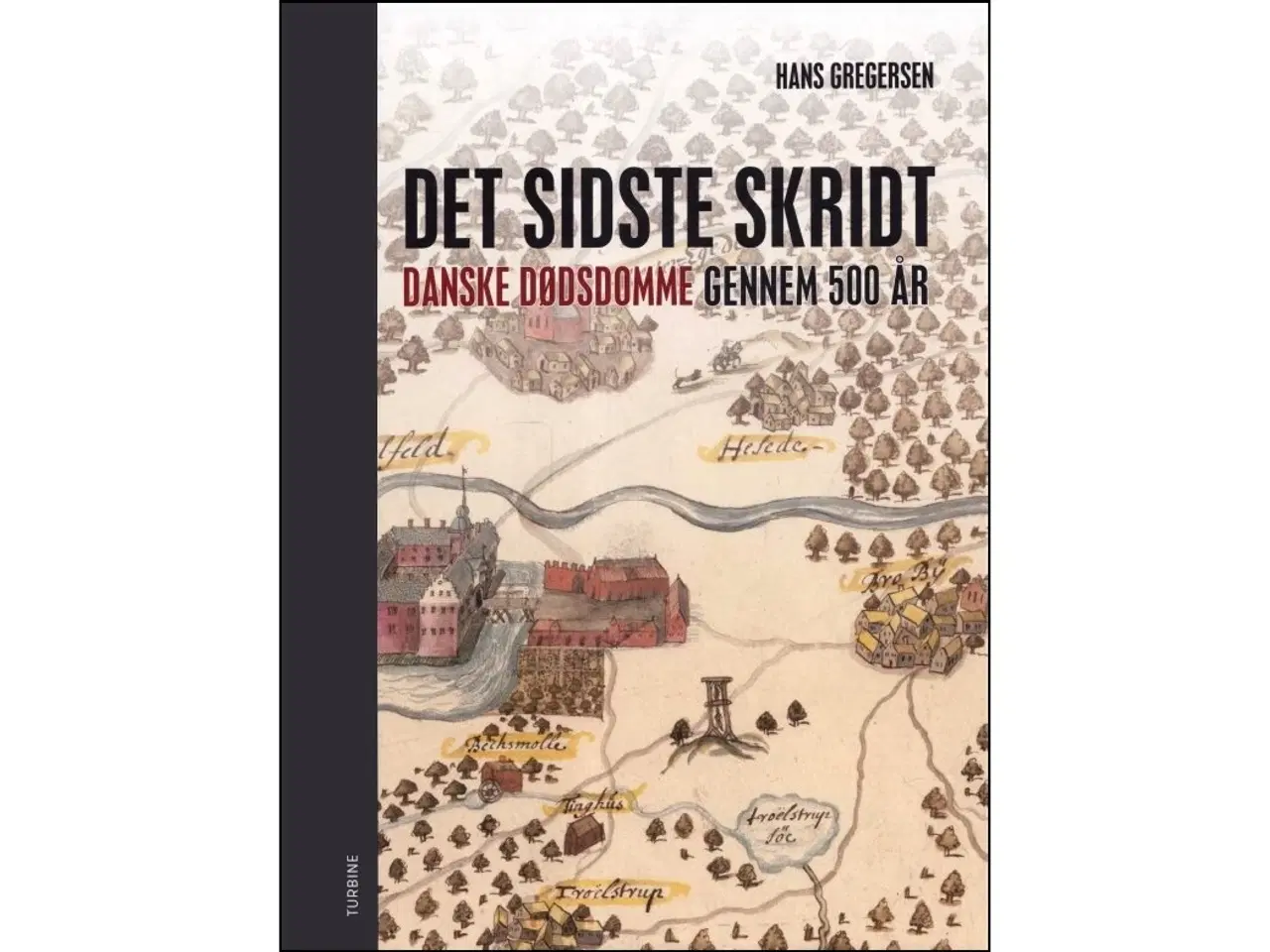 Billede 1 - Det sidste skridt - danske dødsdomme gennem 500 år