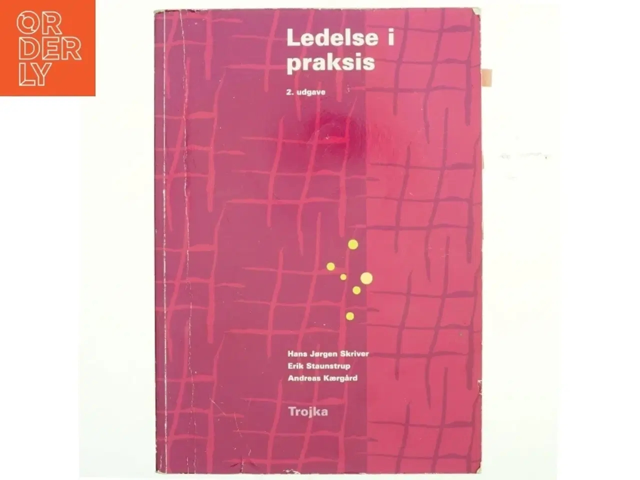Billede 1 - Ledelse i praksis af Hans Jørgen Skriver (Bog)