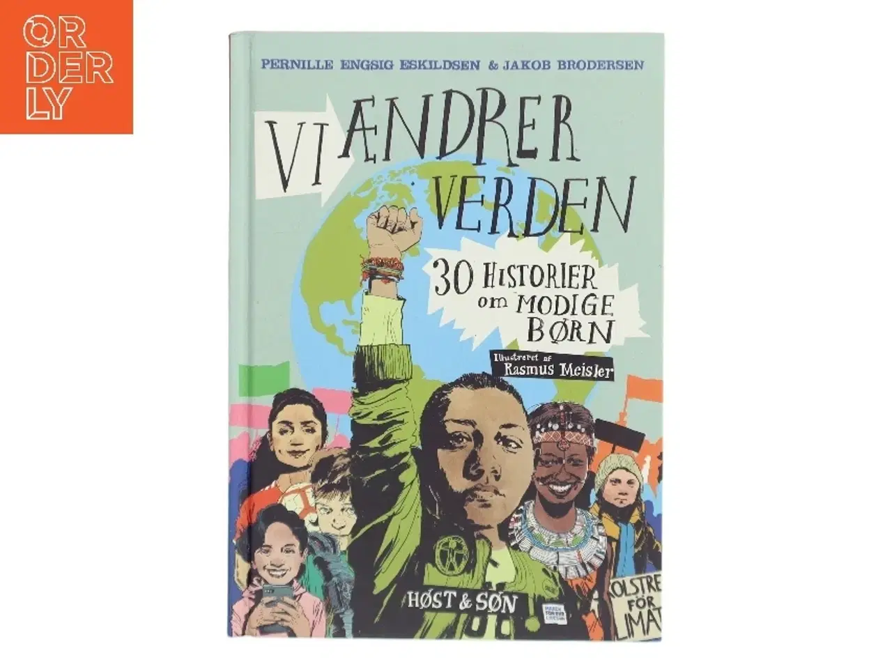 Billede 1 - Vi ændrer verden : 30 historier om modige børn af Jakob Brodersen (Bog)