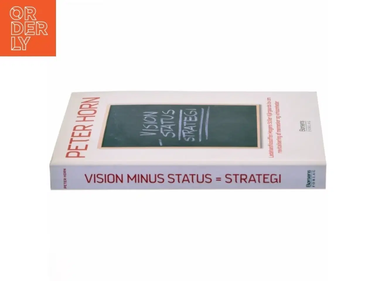Billede 2 - Vision minus status = strategi : ledelsesfilosoffen Mogens Stiller Kj&#228;rgaards lov om revitalisering af mennesker og virksomheder (Bog)