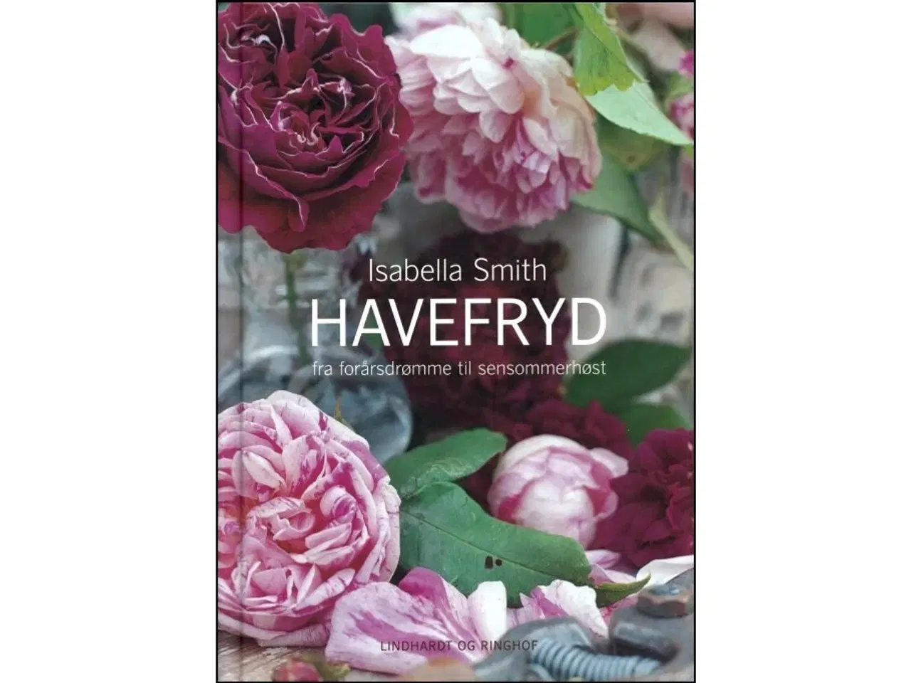 Billede 1 - Havefryd - fra forårsdrømme til sensommerhøst