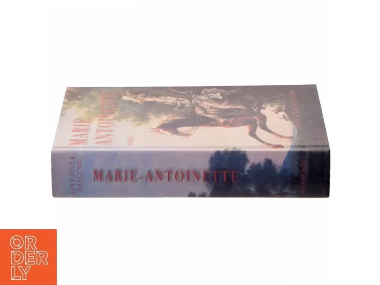 Billede 2 - Marie-Antoinette : roman af Sena Jeter Naslund (Bog)