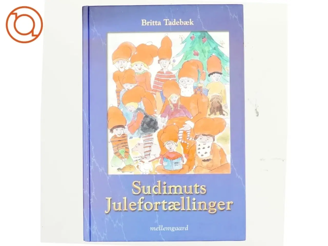 Billede 1 - Sudimuts julefortællinger af Britta Tadebæk (Bog)