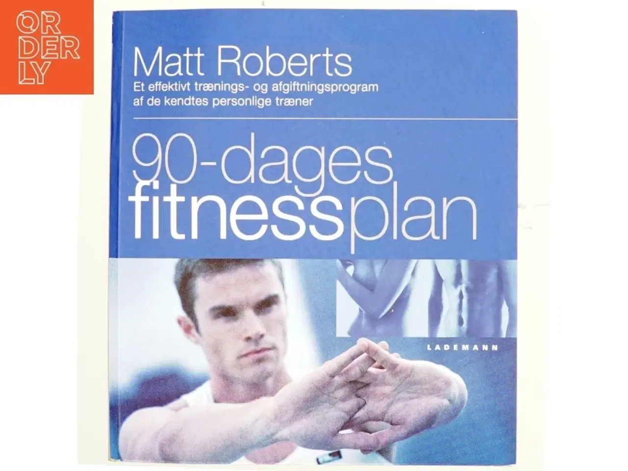 Billede 1 - 90-dages fitnessplan af Matt Roberts (f. 1973) (Bog)