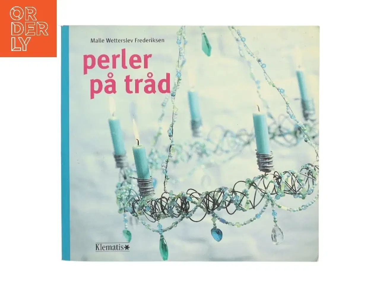 Billede 1 - Perler på tråd af Malle Wellerslev Frederiksen (Bog)