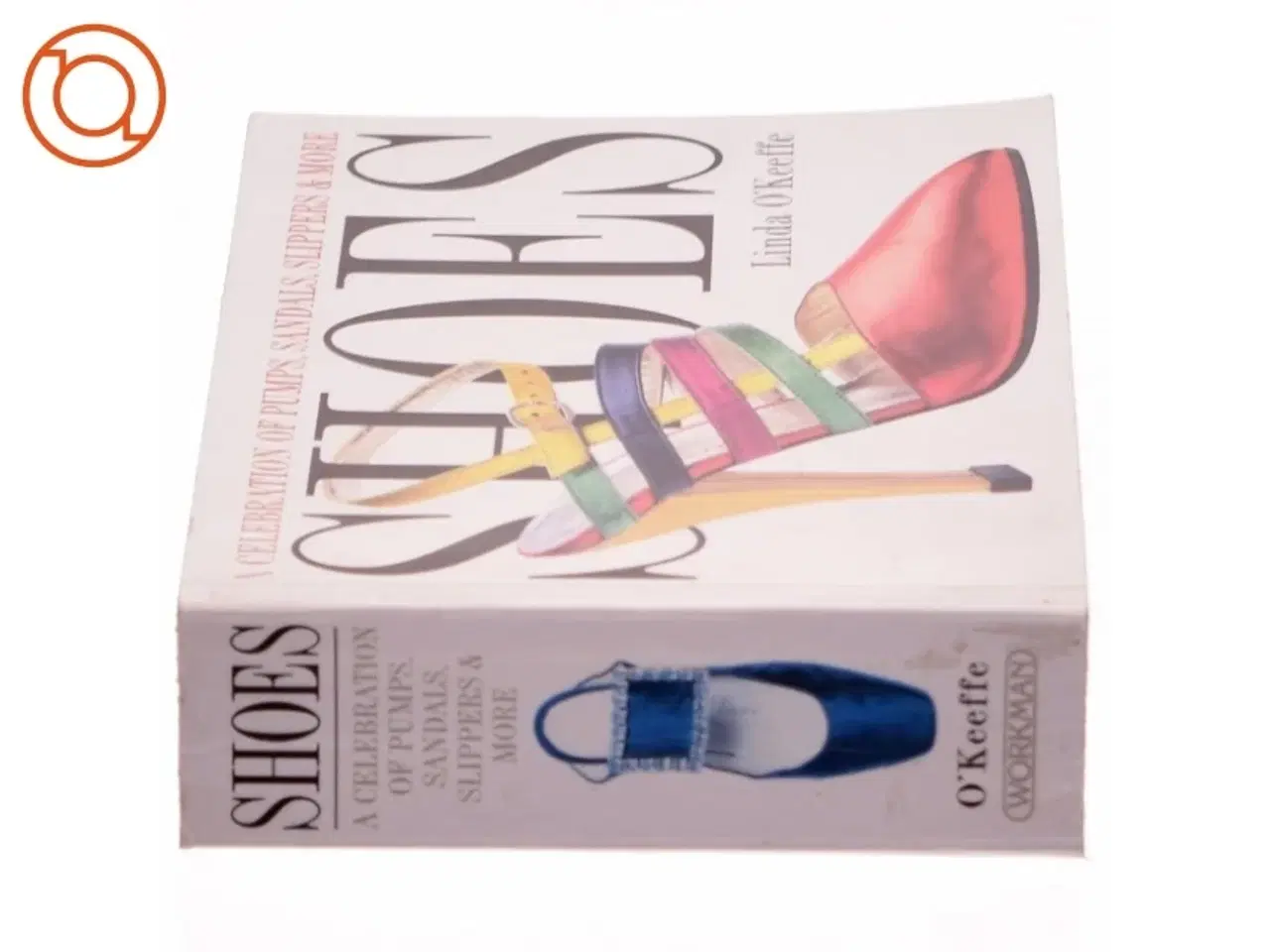 Billede 2 - Shoes : a celebration of pumps, sandals, slippers & more af Linda O&#39;Keeffe (Bog)