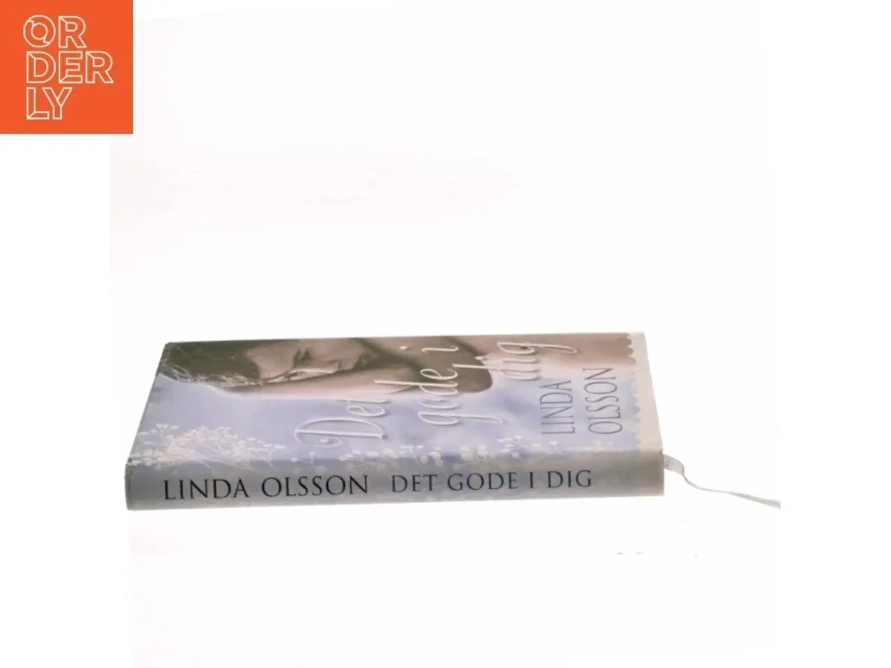 Billede 2 - Det gode i dig af Linda Olsson (Bog)