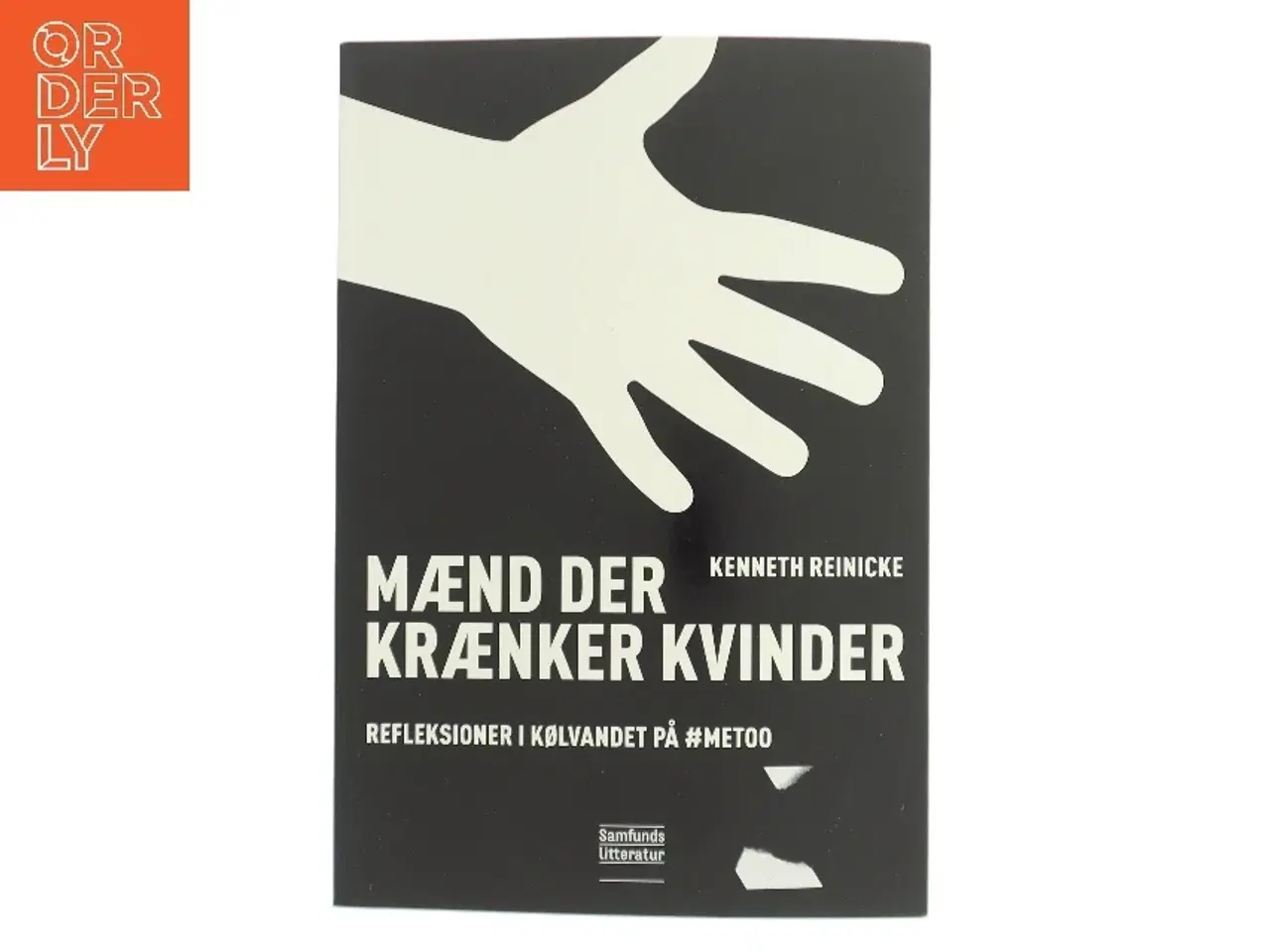 Billede 1 - Mænd der krænker kvinder : reflektioner i kølvandet på #MeToo af Kenneth Reinicke (Bog)