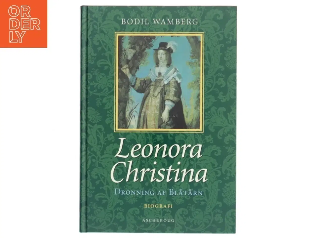 Billede 1 - Leonora Christina : dronning af Blåtårn af Bodil Wamberg (Bog)