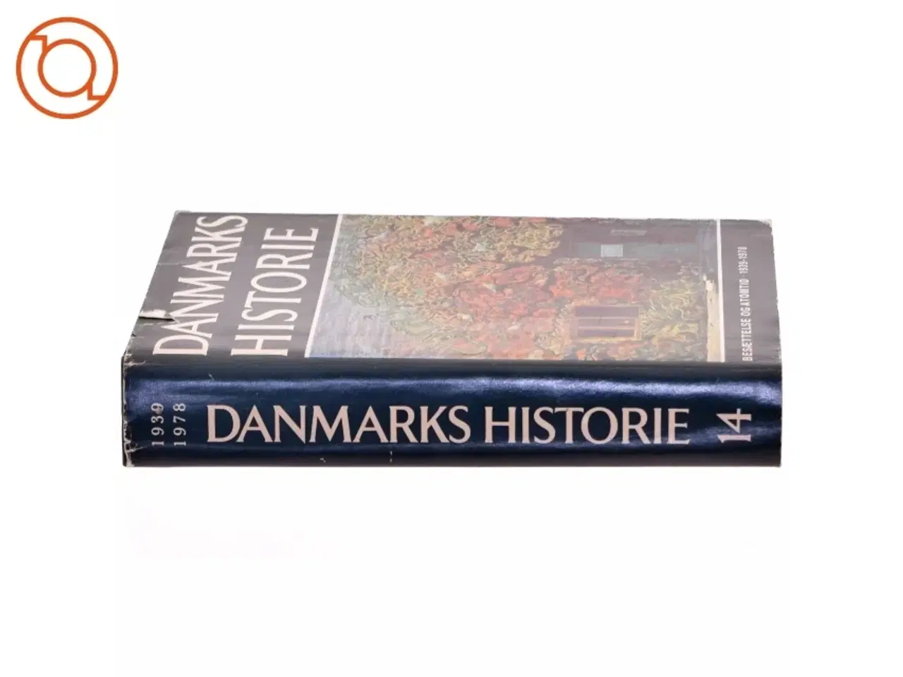 Billede 2 - Danmarks Historie Bind 14: Besætelse og Atomtid 1939-1978 (Bog)