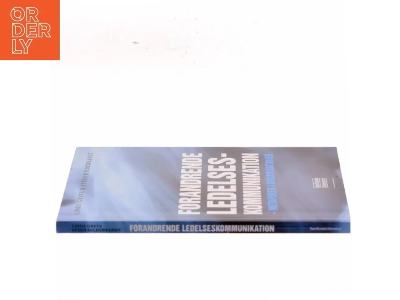 Billede 2 - Forandrende ledelseskommunikation : metaforer i organisationer af Linda Greve (Bog)