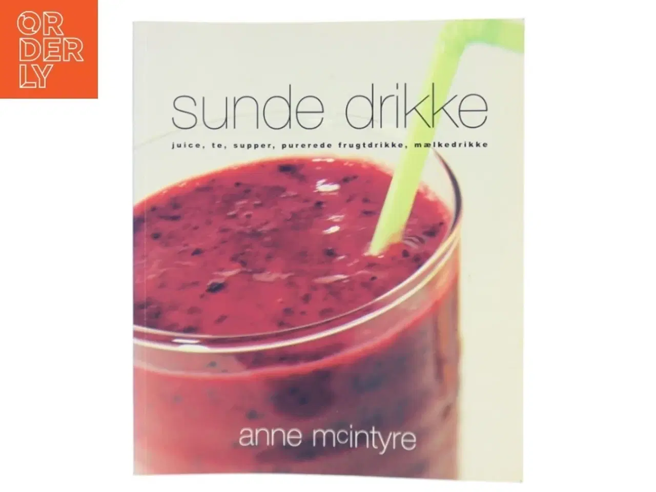 Billede 1 - Sunde drikke af Anne McIntyre (Bog)