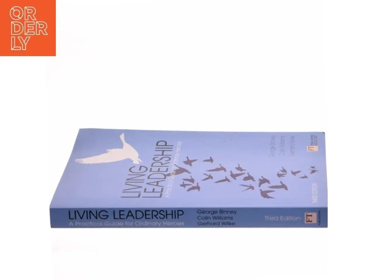 Billede 2 - Living leadership : A practical guide for ordinary heroes (Bog)