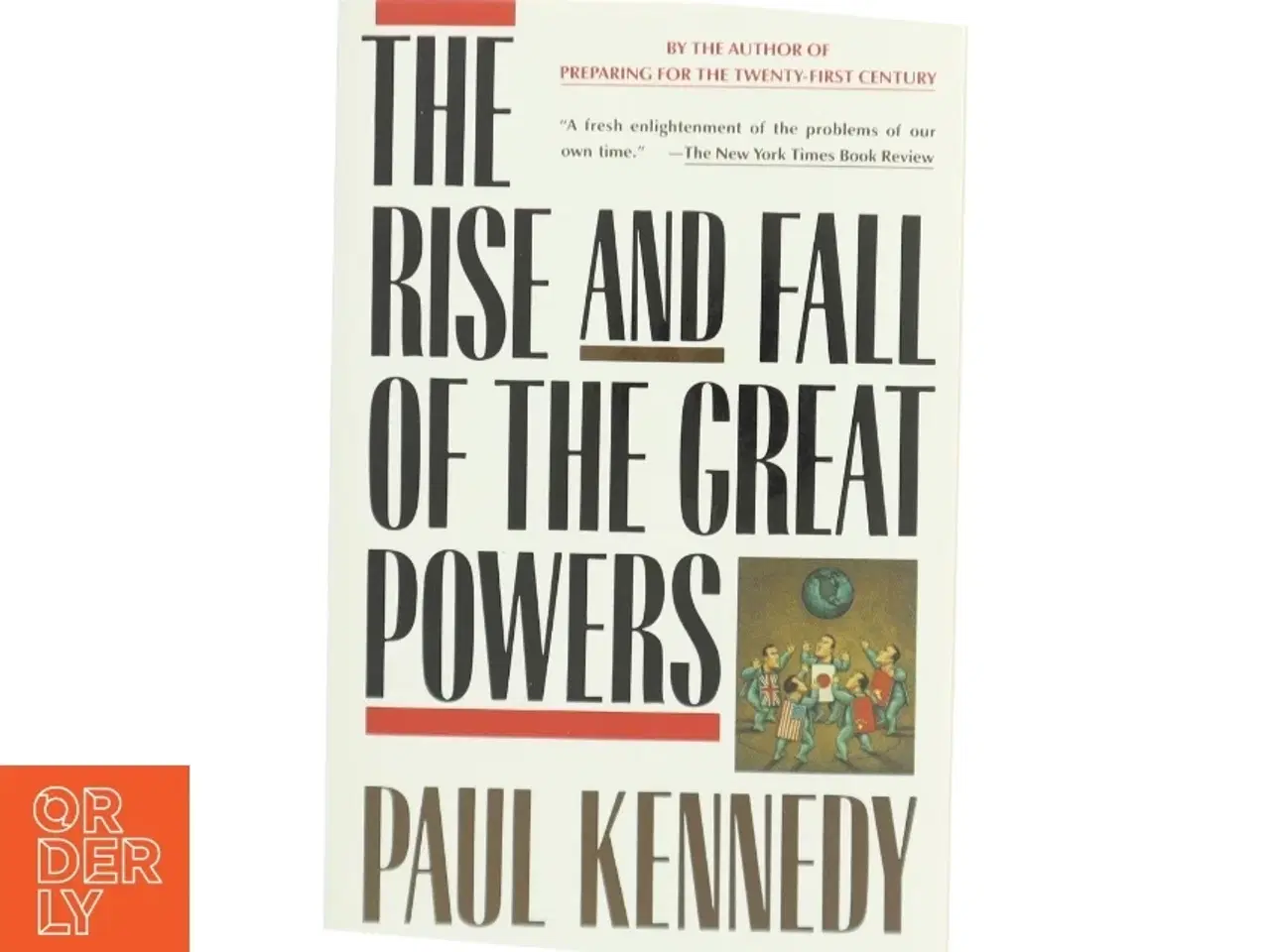 Billede 1 - The rise and fall of the great powers : economic change and military conflict from 1500 to 2000 af Paul M. Kennedy (f. 1945) (Bog)