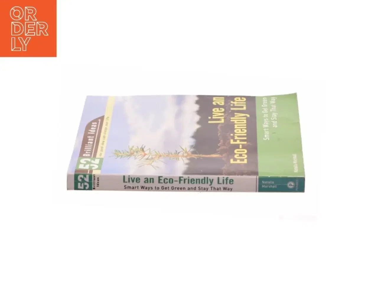 Billede 2 - Live an Eco-Friendly Life (52 Brilliant Ideas): Smart Ways to Get Green and Stay That Way af Natalia Marshall (Bog)