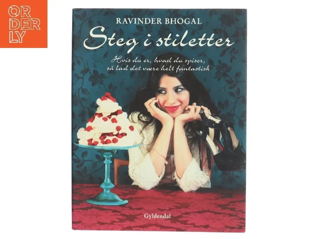 Billede 1 - Steg i stiletter : mere end 150 lækre opskrifter af Ravinder Bhogal (Bog)