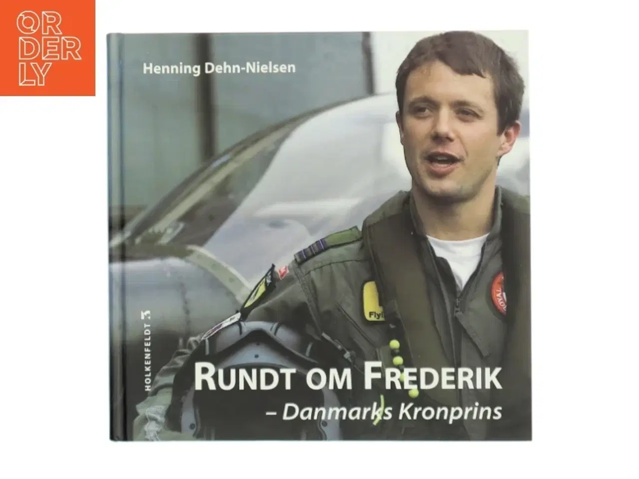 Billede 1 - Rundt om Frederik : Danmarks kronprins af Henning Dehn-Nielsen (Bog)