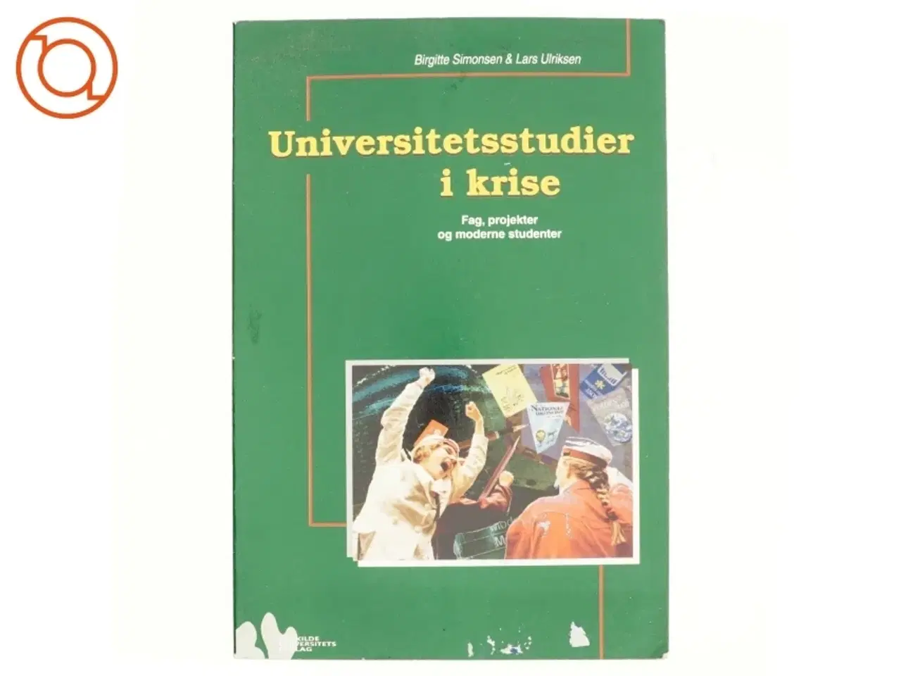 Billede 1 - Universitetsstudier i krise : fag, projekter og moderne studenter (Bog)