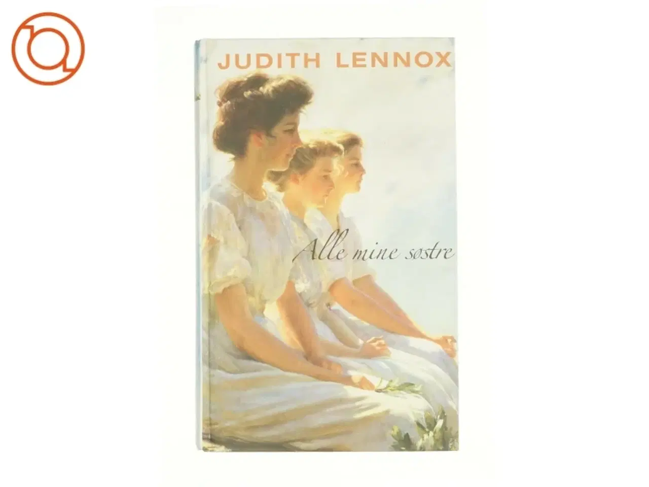 Billede 1 - Alle mine søstre af Judith Lennox (Bog)