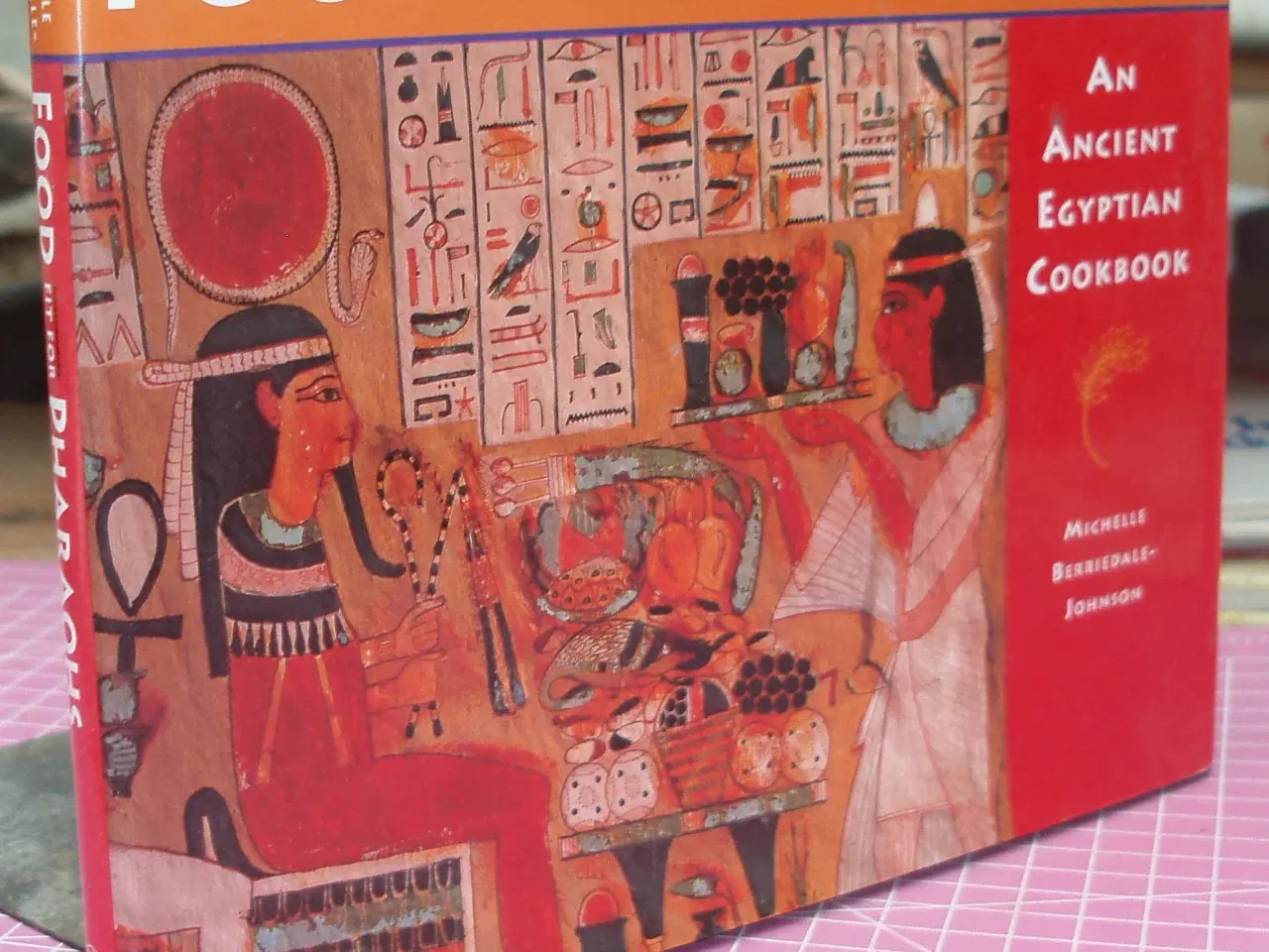 Billede 1 - Food fit for Pharaohs an ancient Egyptian cookbook