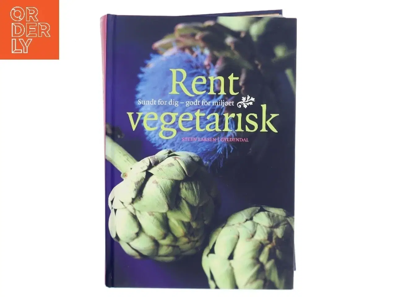 Billede 1 - Rent vegetarisk : sundt for dig - godt for miljøet af Steen Larsen (f. 1946) (Bog)