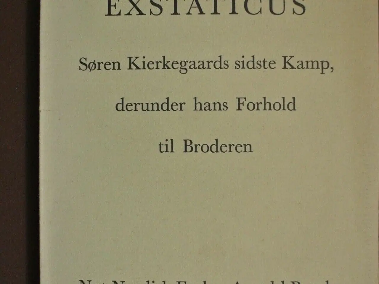 Billede 1 - exstaticus - søren kierkegaards sidste kamp, af ot