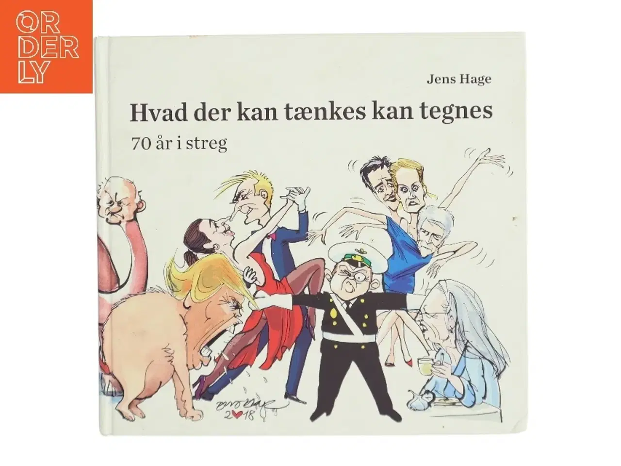 Billede 1 - Hvad der kan tænkes kan tegnes : 70 år i streg af Jens Hage (Bog)