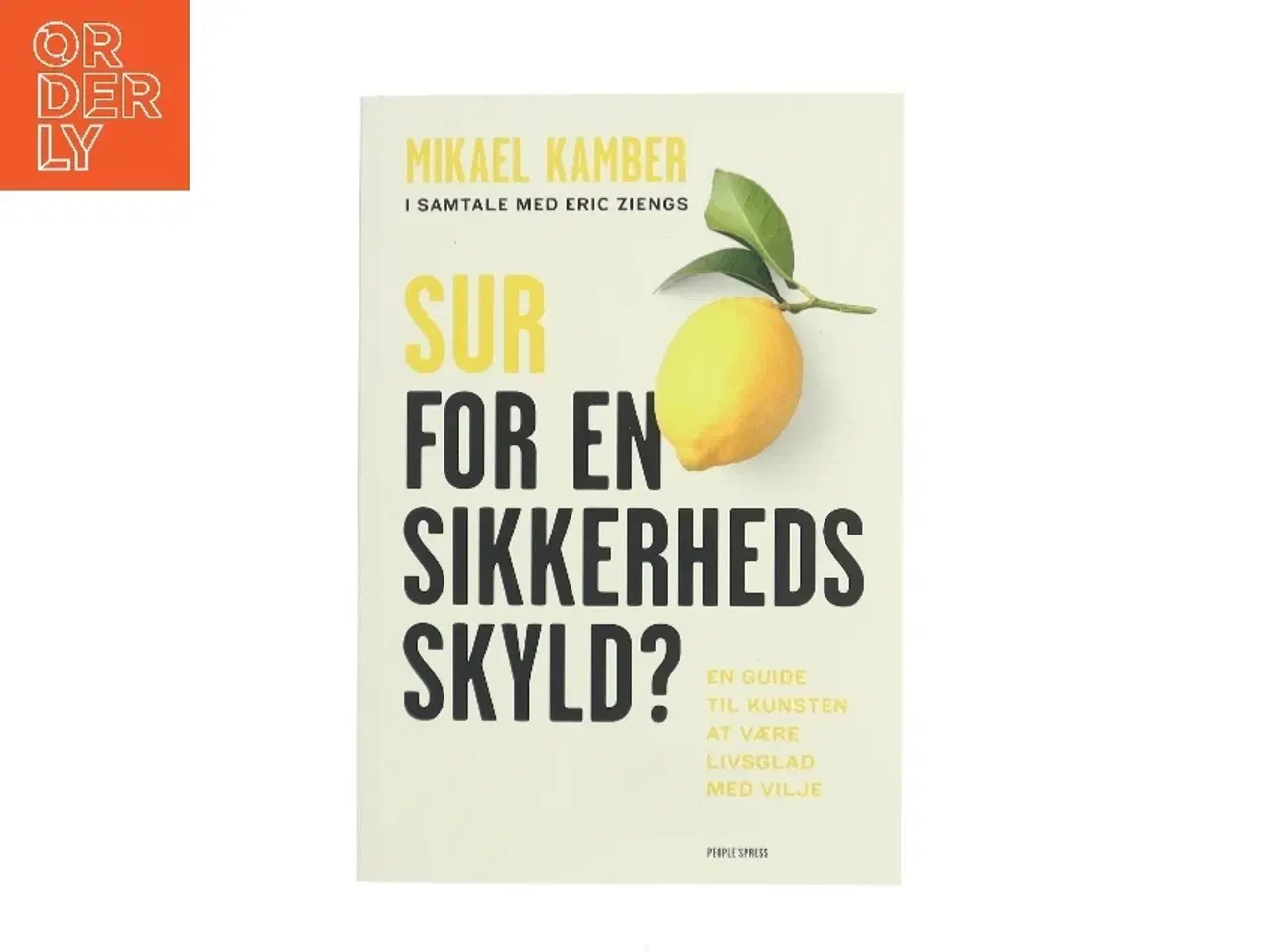 Billede 1 - Sur for en sikkerheds skyld? : en guide til kunsten at være livsglad med vilje (Bog)