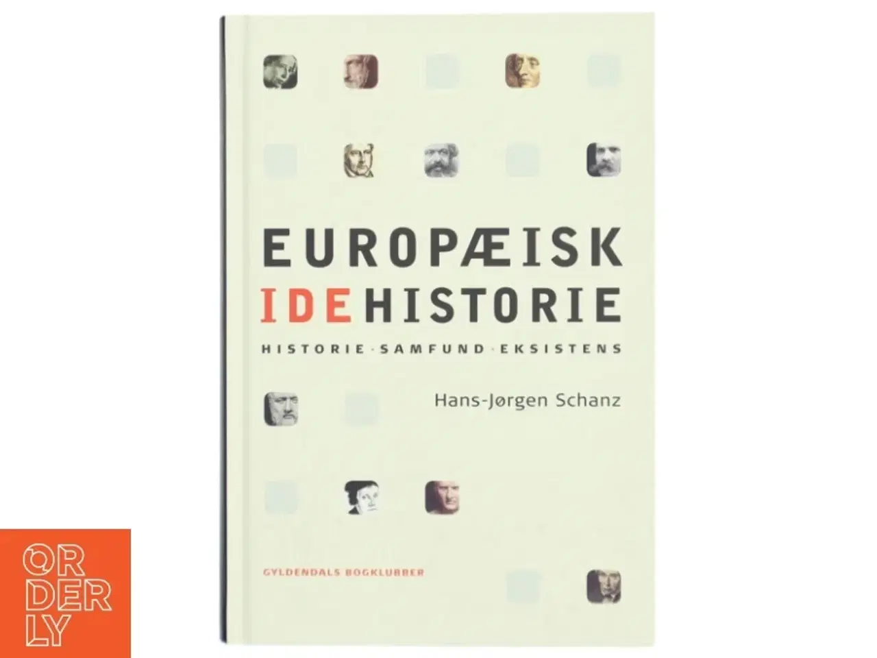 Billede 1 - Europæisk idehistorie : historie, samfund, eksistens af Hans-Jørgen Schanz (Bog)